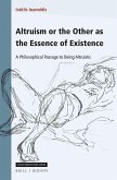 Altruism or the Other as the Essence of Existence: A Philosophical Passage to Being Altruistic