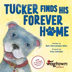 Tucker Finds His Forever Home - Miller, Beth Cherryholmes