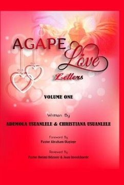 Agape Love Letters - Volume One - Usuanlele, Christiana; Usuanlele, Ademola