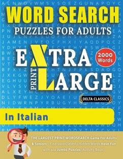 WORD SEARCH PUZZLES EXTRA LARGE PRINT FOR ADULTS IN ITALIAN - Delta Classics - The LARGEST PRINT WordSearch Game for Adults And Seniors - Find 2000 Cleverly Hidden Words - Have Fun with 100 Jumbo Puzzles (Activity Book) - Delta Classics