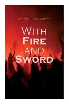 With Fire and Sword - Sienkiewicz, Henryk; Curtin, Jeremiah; Muyden, Evert van