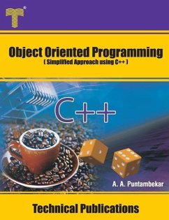 Object Oriented Programming: Simplified Approach using C++ - Puntambekar, Anuradha A.
