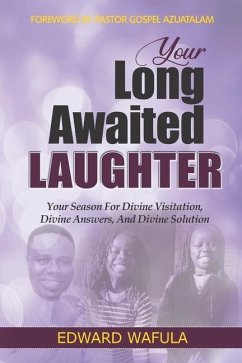 Your Long-Awaited Laughter: Your Season for Divine Visitation, Divine Answers, and Divine Solution - Wafula, Edward W.