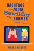 Hashtags and Zoom Bewilder This Boomer: Finding the Funny While Aging