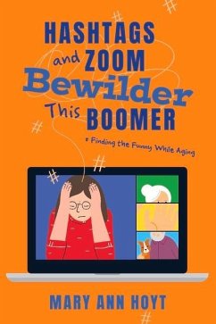 Hashtags and Zoom Bewilder This Boomer - Hoyt, Mary Ann