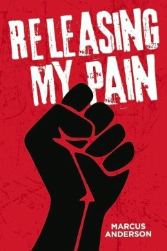 Releasing My Pain: Storytelling - Anderson, Marcus