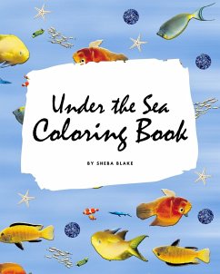 Under the Sea Coloring Book for Children (8x10 Coloring Book / Activity Book) - Blake, Sheba