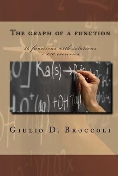 The graph of a function: 56 functions with solutions + 120 exercises - Broccoli, Giulio D.