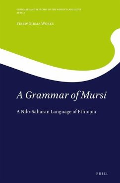 A Grammar of Mursi: A Nilo-Saharan Language of Ethiopia - Worku, Firew Girma