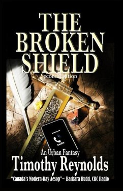 The Broken Shield: An Urban Fantasy - Reynolds, Timothy