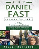 The Daniel Fast: Closing the GAP!: A 21-Day Prayer Journey to Wellness.