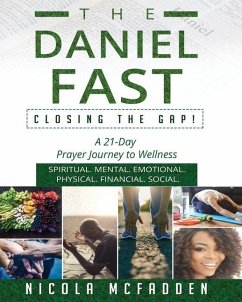 The Daniel Fast: Closing the GAP!: A 21-Day Prayer Journey to Wellness. - McFadden, Nicola