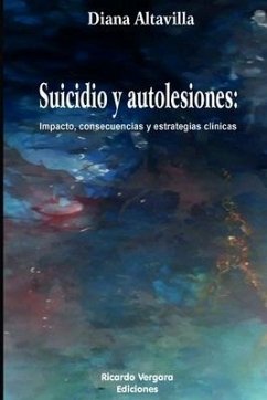 Suicidio y Autolesiones: Impacto, consecuencias y estrategias clínicas - Altavilla, Diana