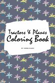 Tractors, Planes and Cars Coloring Book for Children (6x9 Coloring Book / Activity Book)