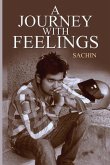 A Journey with Feelings: The storythrows light on the effect of feelings on a person's journey.Some poems have also been used in this book in o
