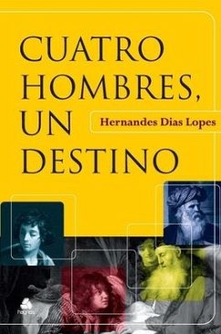 Cuatro Hombres Un Destino - Lopes, Hernandes