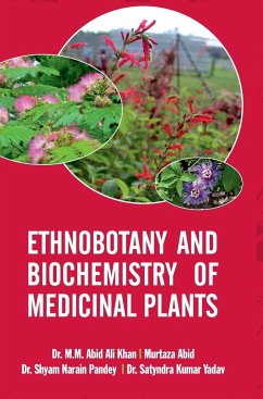 ETHNOBOTANY AND BIOCHEMISTRY OF MEDICINAL PLANTS - Khan, M. M. Abid Ali