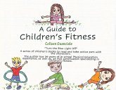 A Guide to Children's Fitness: Volume 1
