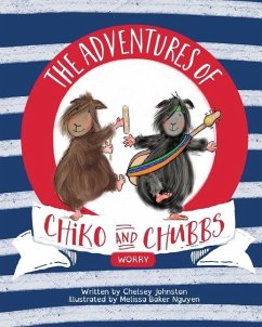 The Adventures of Chiko and Chubbs: Worry - Johnston, Chelsey