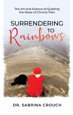 Surrendering to Rainbows - Crouch, Sabrina