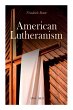 American Lutheranism (Vol. 1&2): Early... - Bild 1