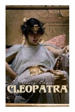 Cleopatra: A Romantic Saga - Ebers, Georg; Safford, Mary J.