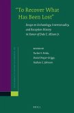 "To Recover What Has Been Lost" Essays on Eschatology, Intertextuality, and Reception History in Honor of Dale C. Allison Jr.