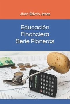 Educación Financiera - Serie Pioneros: Educación Financiera - Serie Pioneros - Jerez, Jhon Edwin