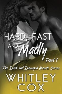 Hard, Fast and Madly: Part 1 - Cox, Whitley