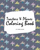 Tractors, Planes and Cars Coloring Book for Children (8x10 Coloring Book / Activity Book)