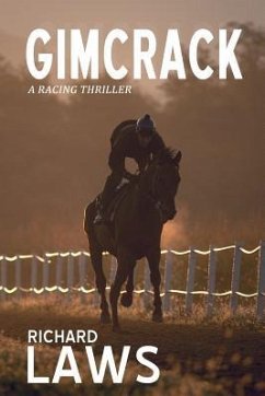 Gimcrack: A British horse racing thriller - Laws, Richard