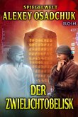 Der Zwielichtobelisk (Spiegelwelt Buch #4) LitRPG-Serie (eBook, ePUB)