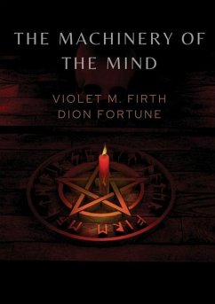 The Machinery of the Mind - Firth, Violet M.; Fortune, Dion