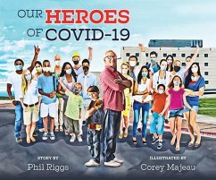 Our Heroes of Covid-19 - Riggs, Phil