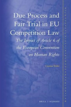 Due Process and Fair Trial in Eu Competition Law: The Impact of Article 6 of the European Convention on Human Rights - Teleki, Cristina