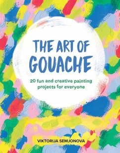 The Art of Gouache - Semjonova, Viktorija