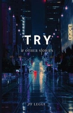 Try and Other Stories - Legge, Peter F.