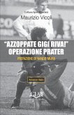 &quote;Azzoppate Gigi Riva!&quote; Operazione Prater