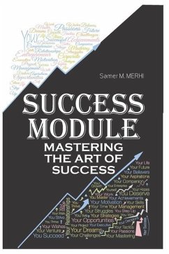 Success Module: Mastering the Art of Success - Merhi, Samer M.