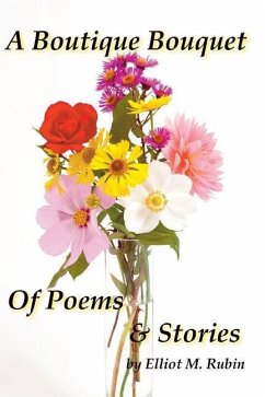A Boutique Bouquet of Poems and Stories - Rubin, Elliot M.