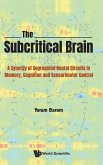 SUBCRITICAL BRAIN, THE