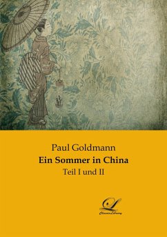 Ein Sommer in China - Goldmann, Paul