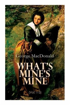 What's Mine's Mine (Vol. 1-3): The Highlander's Last Song (Complete Edition) - Macdonald, George
