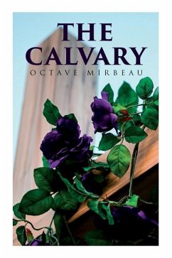 The Calvary: Passion of a Lover - Mirbeau, Octave
