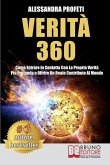 Verità 360: Come Entrare In Contatto Con La Propria Verità Più Profonda e Offrire Un Reale Contributo Al Mondo