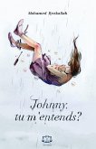 Johnny, tu m'entends?