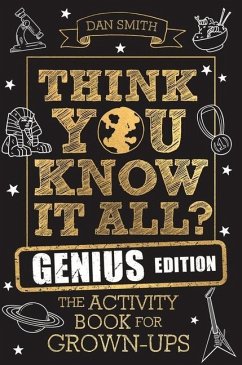 Think You Know It All? Genius Edition - Smith, Daniel