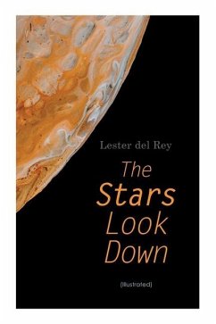 The Stars Look Down (Illustrated): Lester del Rey Short Stories Collection - Del Rey, Lester; Freas, Kelly; Sibley, Don