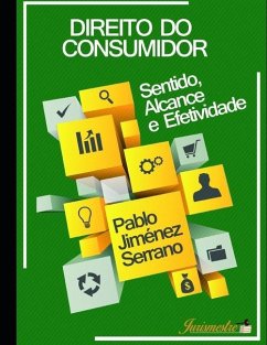 Direito do consumidor: Sentido, alcance e efetividade - Jiménez Serrano, Pablo