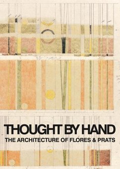 Thought by Hand: The Architecture of Flores & Prats - Flores, Ricardo